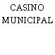 CASINO MUNICIPAL