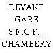 DEVANT GARE S.N.C.F. - CHAMBERY