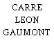 CARRE LEON GAUMONT
