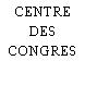 CENTRE DES CONGRES