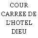 COUR CARREE DE L'HOTEL DIEU