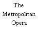 The Metropolitan Opera