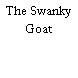 The Swanky Goat