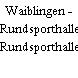 Waiblingen - Rundsporthalle