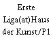 Erste Liga(at)Haus der Kunst/P1