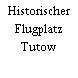 Historischer Flugplatz Tutow