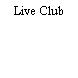 Live Club