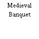 Medieval Banquet
