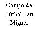 Campo de Fútbol San Miguel