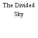 The Divided Sky