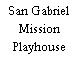 San Gabriel Mission Playhouse