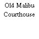 Old Malibu Courthouse