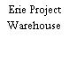 Erie Project Warehouse
