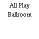 All Play Ballroom