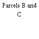 Parcels B and C