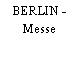 BERLIN - Messe