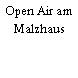 Open Air am Malzhaus