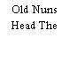 Old Nuns Head The