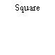 Square