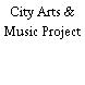 City Arts & Music Project