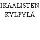 IKAALISTEN KYLPYLÄ