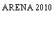 ARENA 2010