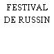 FESTIVAL DE RUSSIN