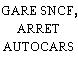 GARE SNCF, ARRET AUTOCARS