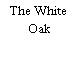 The White Oak