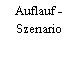Auflauf - Szenario