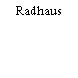 Radhaus