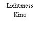 Lichtmess Kino