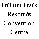 Trillium Trails Resort & Convention Centre