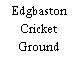 Edgbaston Cricket Ground