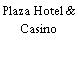 Plaza Hotel & Casino