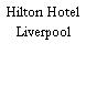 Hilton Hotel Liverpool