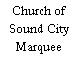 Church of Sound City Marquee