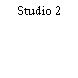 Studio 2