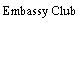 Embassy Club