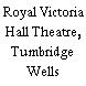 Royal Victoria Hall Theatre, Tumbridge Wells