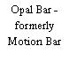 Opal Bar - formerly Motion Bar