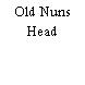 Old Nuns Head