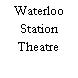 Waterloo Station Theatre