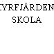 KYRFJÄRDENS SKOLA