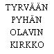 TYRVÄÄN PYHÄN OLAVIN KIRKKO
