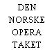 DEN NORSKE OPERA TAKET