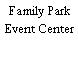 Family Park Event Center
