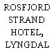 ROSFJORD STRAND HOTEL, LYNGDAL