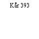Kår 393