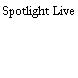 Spotlight Live